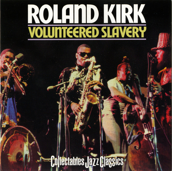 

Roland Kirk ‎– Volunteered Slavery (1 CD)