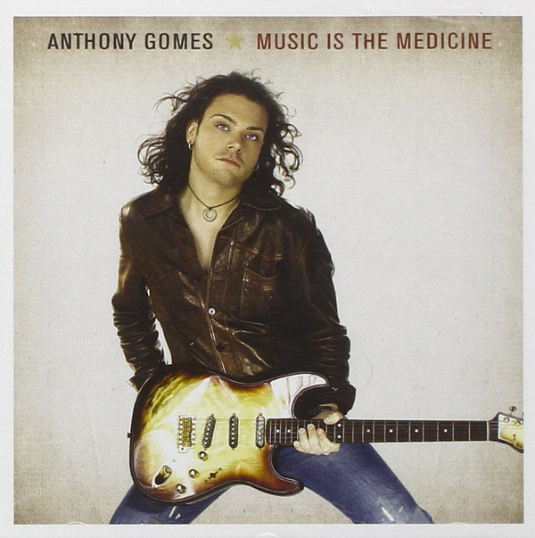 

Anthony Gomes: Music Is The Medicine (1 CD)