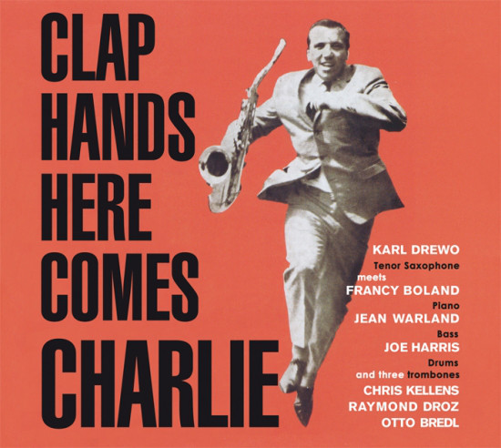 Karl Drewo/Francy Boland: Clap Hands Here Comes Charlie-Karl Drewo Meets Francy Boland CD