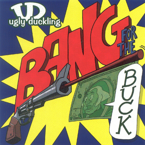

Ugly Duckling: Bang for the Buck (1 CD)