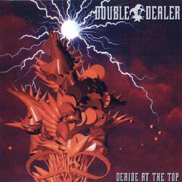 

Double Dealer: Deride at the Top (1 CD)