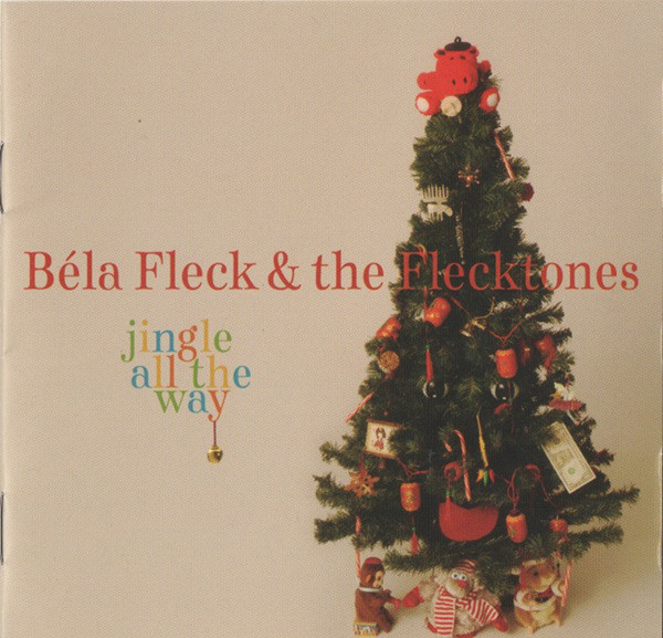

Bela Fleck & The Flecktones - Jingle All The Way (1 CD)