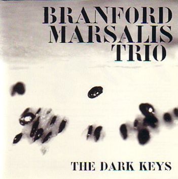 

Branford Marsalis Trio: The Dark Keys (1 CD)