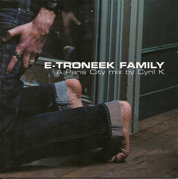 

Cyril K – E-Troneek Family: A Paris City Mix By Cyril K (1 CD)