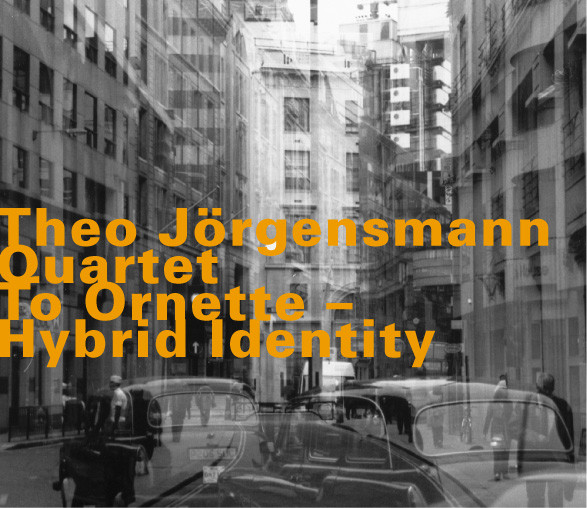 

Theo Jorgensmann Quartet – To Ornette - Hybrid Identity (1 CD)