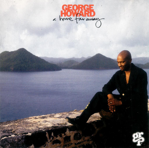 

George Howard ‎– A Home Far Away (1 CD)