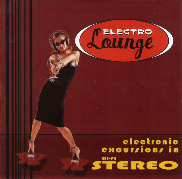 

Electro Lounge: Electronic Excursions In Hi-Fi Stereo (1 CD)
