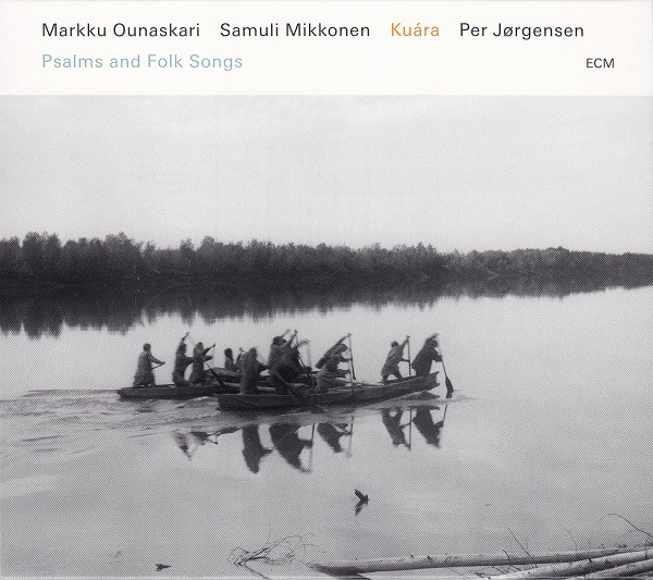 Markku Ounaskari / Samuli Mikkonen / Per Jorgensen – Kuara (Psalms And Folk Songs) (1 CD)