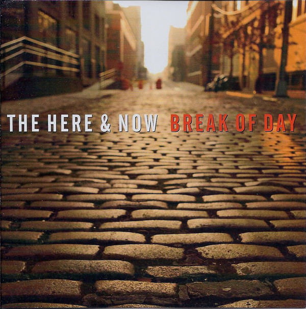 

The Here & Now: Break Of Day (1 CD)