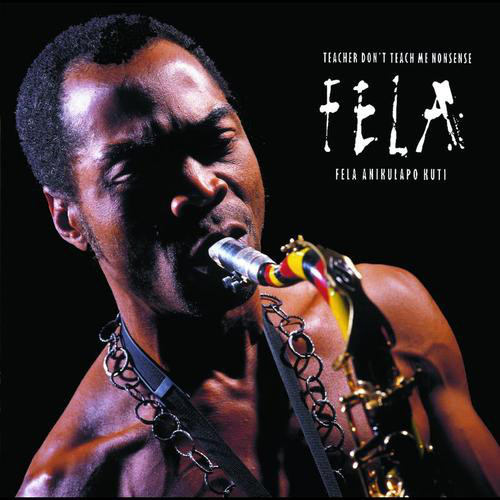 

Fela Kuti: Teacher Don't Teach Me Nonsense (1 CD)