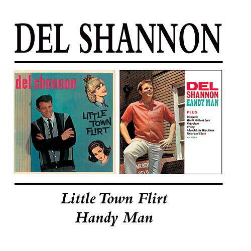 

Del Shannon: Little Town Flirt / Handy Man (1 CD)