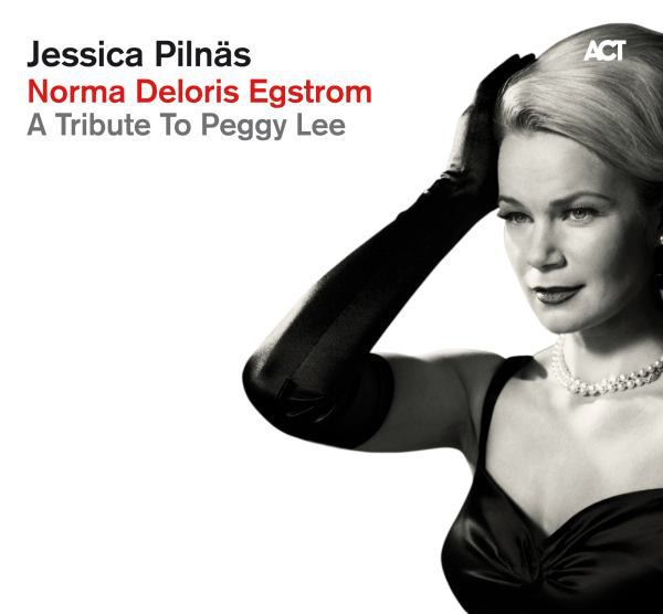 Jessica Pilnas: Norma Deloris Egstrom-a Tribute to Peggy Lee (1 CD)