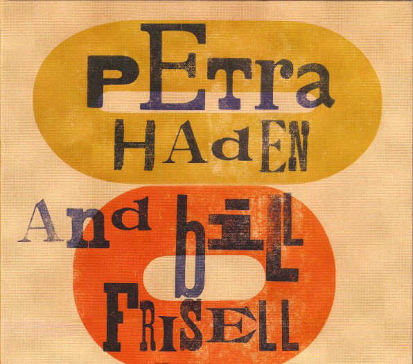 

Petra Haden and Bill Frisell – Petra Haden And Bill Frisell (1 CD)