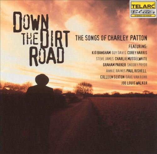 Down The Dirt Road (The Songs Of Charley Patton) (1 CD)