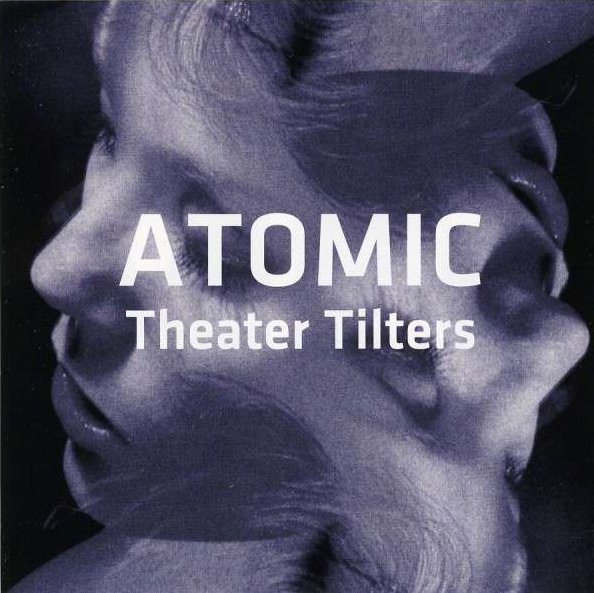 Atomic - Theater Tilters (2 CD)