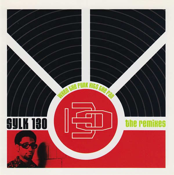 

King Britt Presents Sylk 130: When The Funk Hits The Fan: The Remixes (1 CD)