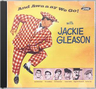 Jackie Gleason: And Awaaay We Go (1 CD)