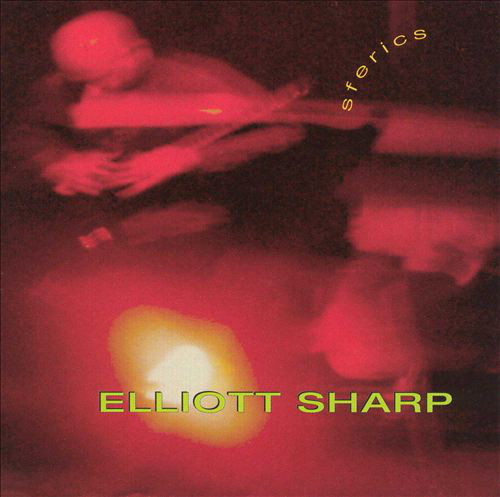 Elliott Sharp: Sferics (1 CD)