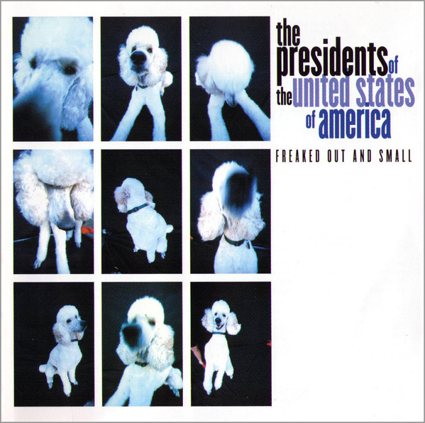 The Presidents Of The United States Of America ?– Freaked Out And Small (1 CD)