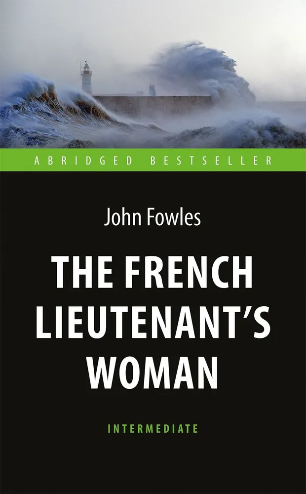 

Женщина французского лейтенанта (The French Lieutenent’s Woman) Intermediate