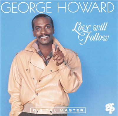 

George Howard – Love Will Follow (1 CD)