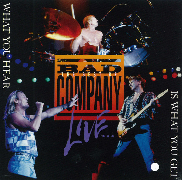 

The Best Of Bad Company Live: What You Hear Is What You Get (1 CD)