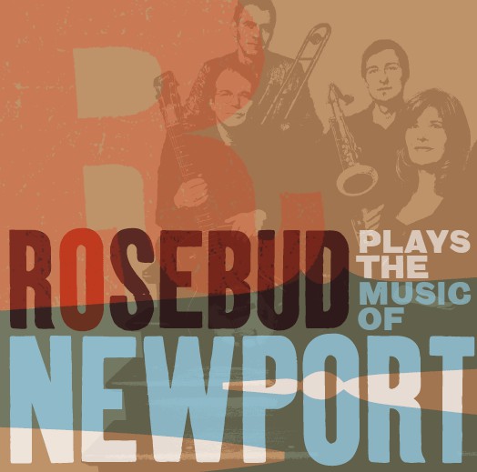 

Rosebud: Plays the Music of Newport (1 CD)