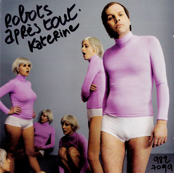 Katerine ?– Robots Apres Tout (1 CD)
