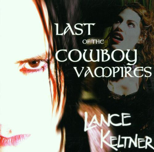 

Lance Keltner: Last of the Cowboy Vampire (1 CD)