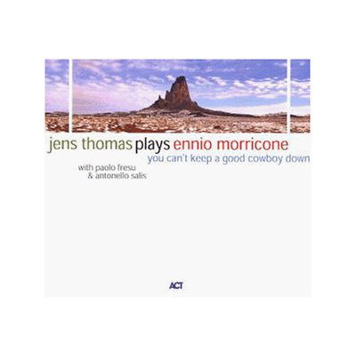 Jens Thomas ?– Plays Ennio Morricone (You Can't Keep A Good Cowboy Down) (1 CD)