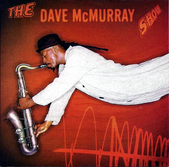 

David Mcmurray: Dave Mcmurray Show (1 CD)