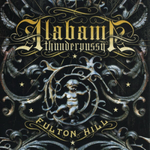 ALABAMA THUNDERPUSSY - Fulton Hill (1 CD)