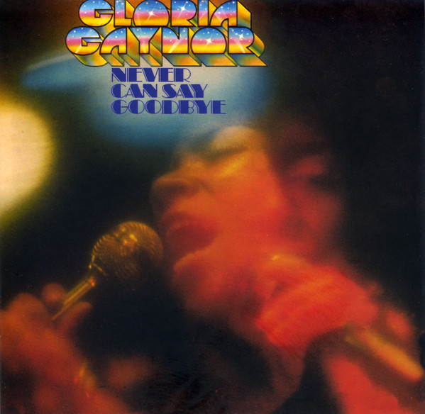 GLORIA GAYNOR - Never Can Say Goodbye (Exp.+Remastered) (1 CD)