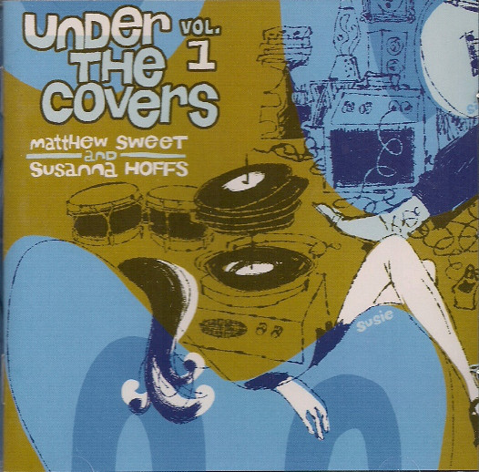 Matthew Sweet And Susanna Hoffs – Under The Covers Vol. 1 (1 CD)