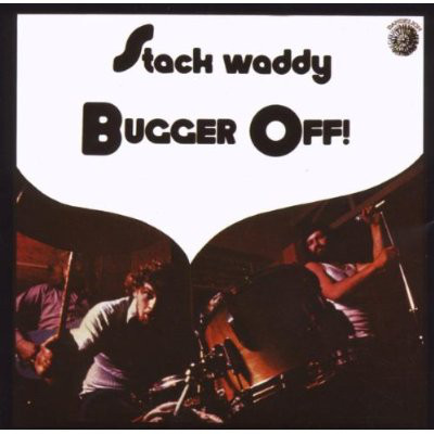 Stack Waddy: Bugger Off (1 CD)