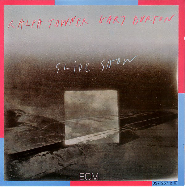 

Ralph Towner & Gary Burton: Slide Show (1 CD)
