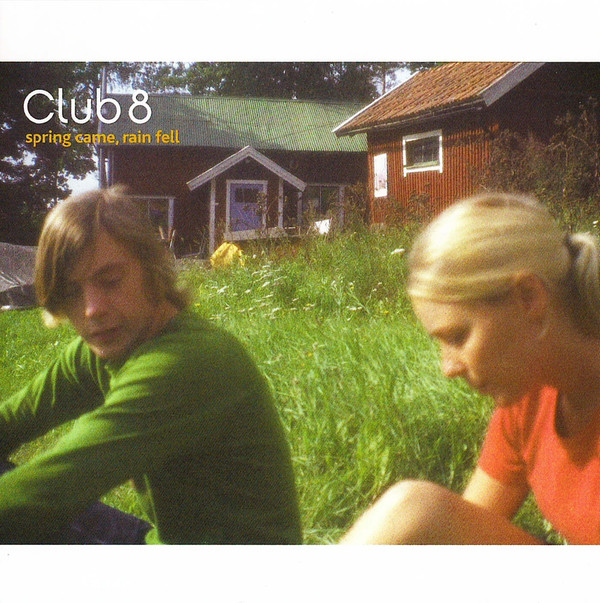 

Club 8: Spring Came Rain Fell (1 CD)