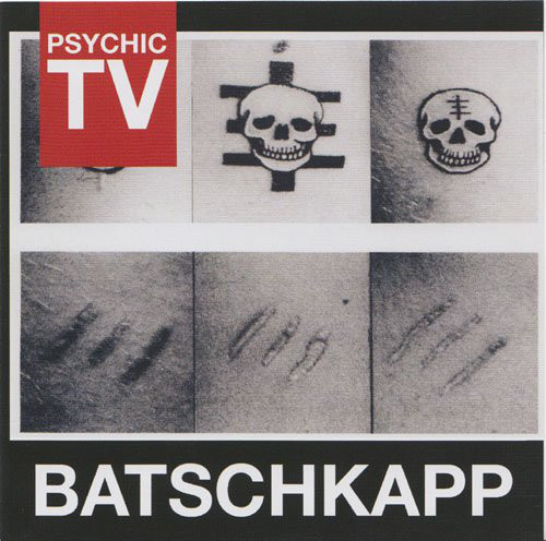 Psychic TV: Batschkapp (1 CD)