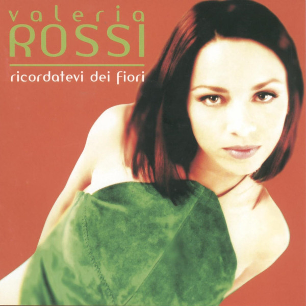

Valeria Rossi: Ricordateri Dei Fiori (1 CD)