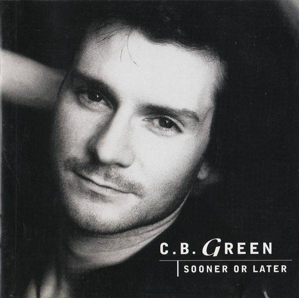 

C.B. Green – Sooner Or Later (1 CD)