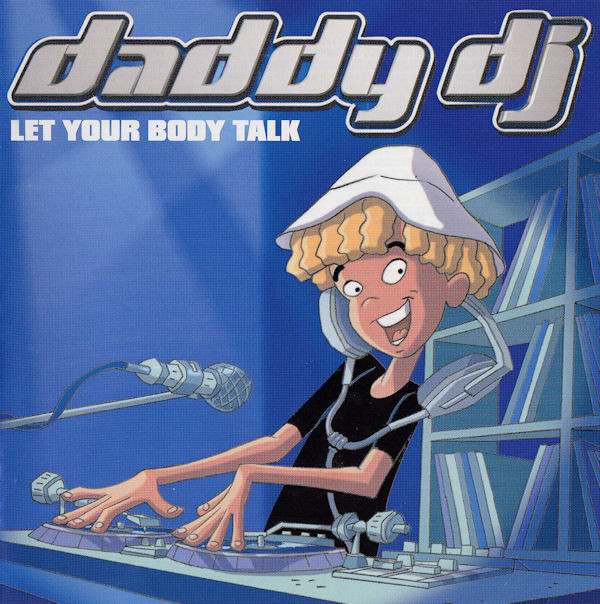 Daddy DJ: Let Your Body Talk (1 CD)