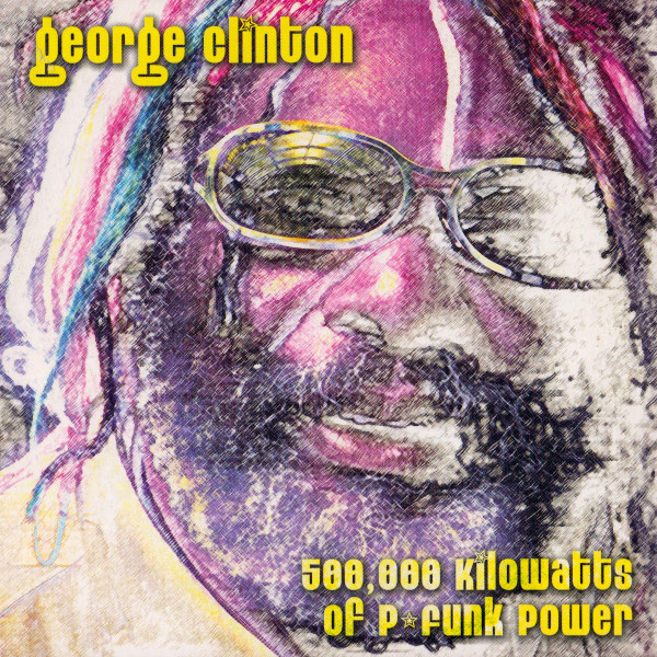 George Clinton: 500, 000 Kilowatts Of P-Funk Power (2 CD)