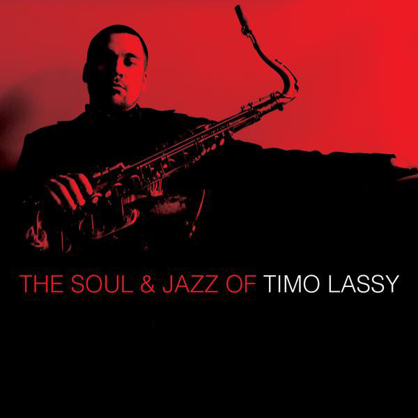 

Timo Lassy – The Soul & Jazz Of Timo Lassy (1 CD)