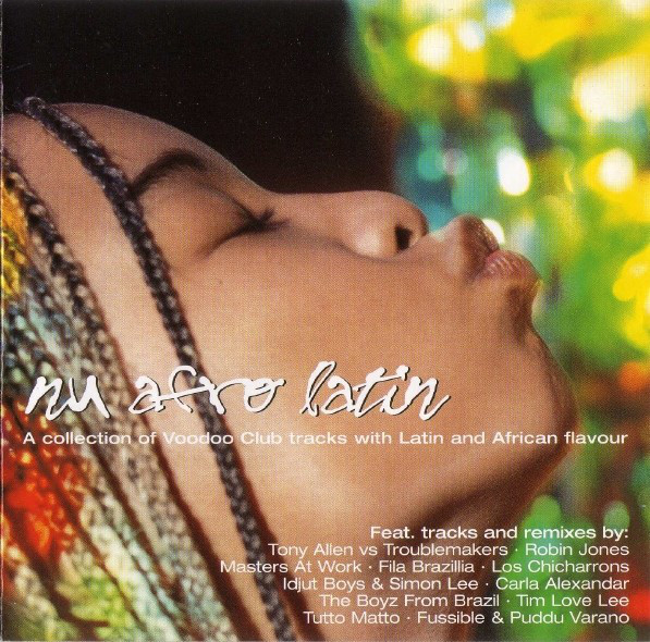 Nu Afro Latin (A Collection Of Voodoo Club Tracks With Latin And African Flavour) (1 CD)