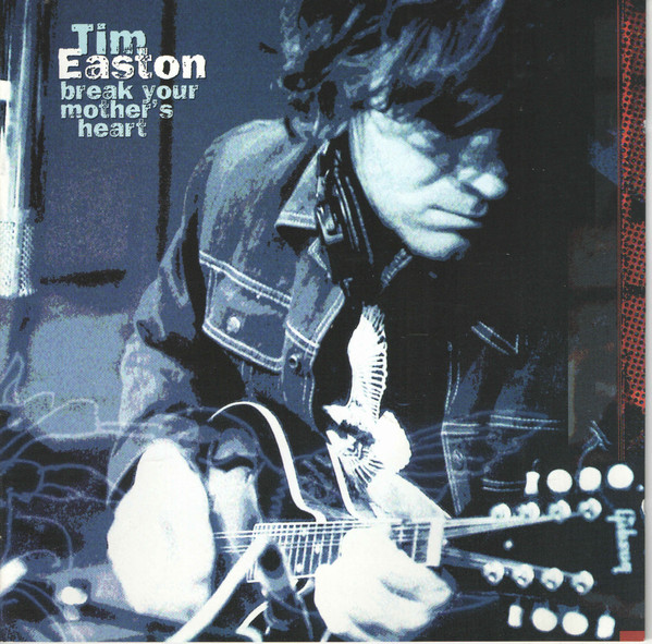 Tim Easton: Break Your Mother's Heart (1 CD)