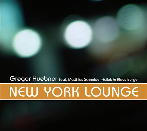 

Gregor Huebner: New York Lounge (1 CD)