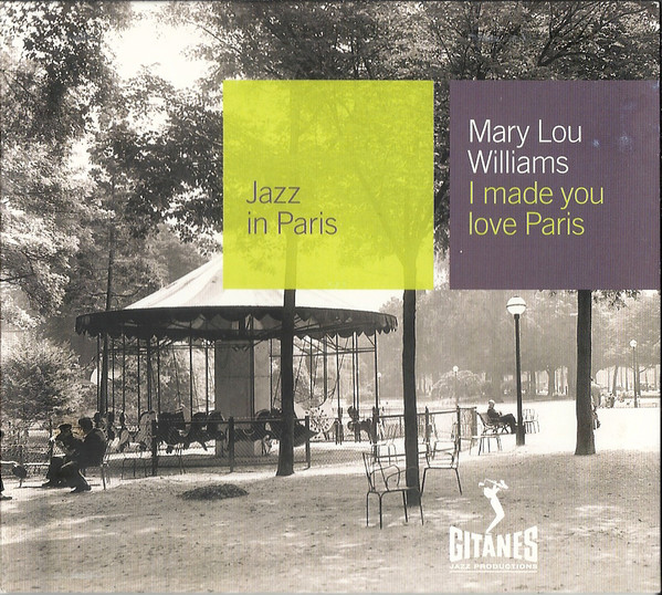 Mary Lou Williams: I Made You Love Paris: Jazz In Paris (1 CD)