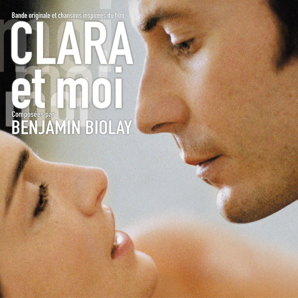 Benjamin Biolay ?– Clara Et Moi (Bande Originale Et Chansons Inspirees Du Film) (1 CD)