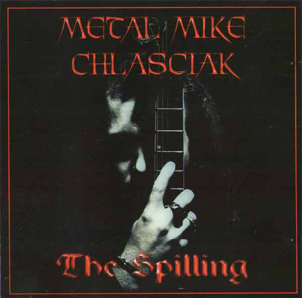 

Metal Mike Chlasciak: The Spilling (1 CD)