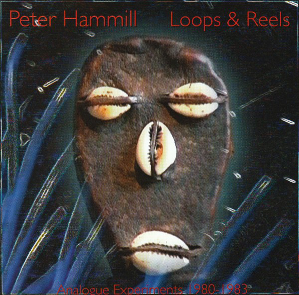 

HAMMILL, PETER - Loops And Reels - Analogue Experiments 1980-1983 (1 CD)